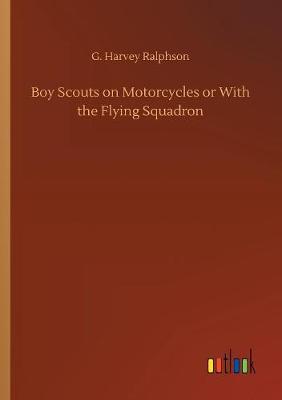 Boy Scouts on Motorcycles or with the Flying Squadron (Paperback)