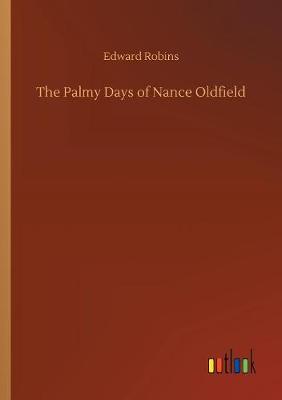 The Palmy Days of Nance Oldfield (Paperback)