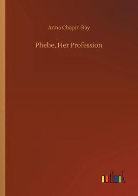 Phebe, Her Profession (Paperback)