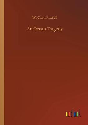 An Ocean Tragedy (Paperback)