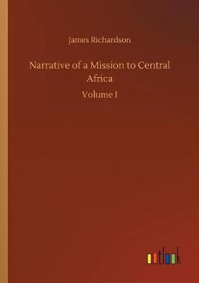 Narrative of a Mission to Central Africa (Paperback)