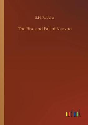 The Rise and Fall of Nauvoo (Paperback)