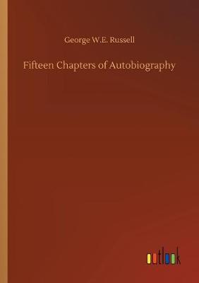 Fifteen Chapters of Autobiography (Paperback)