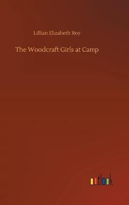 The Woodcraft Girls at Camp (Hardback)