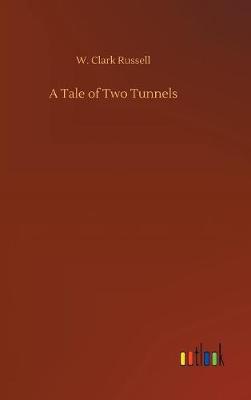 A Tale of Two Tunnels (Hardback)