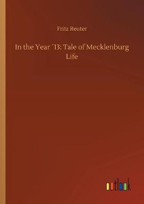 In the Year 13: Tale of Mecklenburg Life (Paperback)