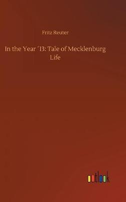 In the Year 13: Tale of Mecklenburg Life (Hardback)