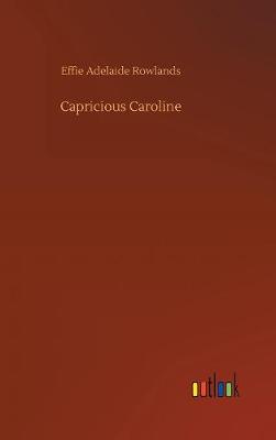 Capricious Caroline (Hardback)