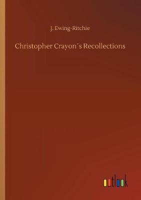 Christopher Crayon s Recollections (Paperback)