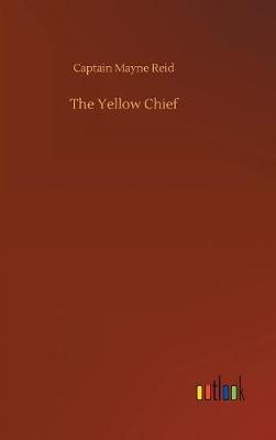 The Yellow Chief (Hardback)