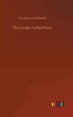 The Ledge on Bald Face (Hardback)