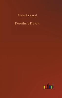 Dorothy s Travels (Hardback)