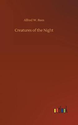 Creatures of the Night (Hardback)