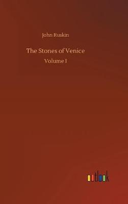 The Stones of Venice (Hardback)