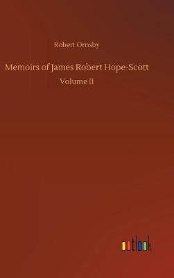Memoirs of James Robert Hope-Scott (Hardback)