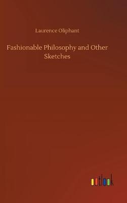 Fashionable Philosophy and Other Sketches (Hardback)