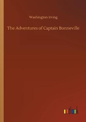 The Adventures of Captain Bonneville (Paperback)