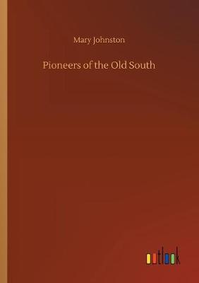 Pioneers of the Old South (Paperback)