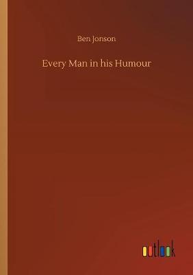 Every Man in His Humour (Paperback)