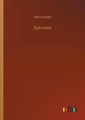 Epicoene (Paperback)