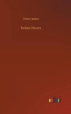 Italian Hours (Hardback)