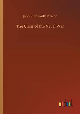 The Crisis of the Naval War (Paperback)
