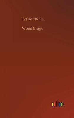Wood Magic (Hardback)