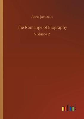 The Romange of Biography (Paperback)