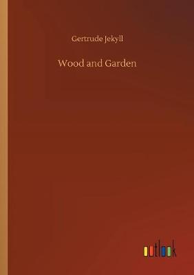 Wood and Garden (Paperback)