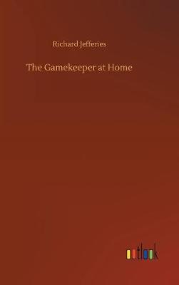 The Gamekeeper at Home (Hardback)