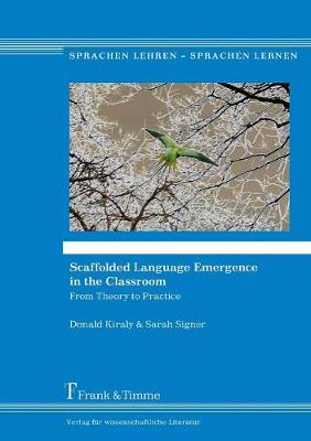 Scaffolded Language Emergence in the Classroom: From Theory to Practice - Sprachen Lehren - Sprachen Lernen 4 (Paperback)