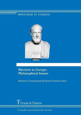Rhetoric in Europe: Philosophical Issues - Rhetorik in Europa 1 (Paperback)