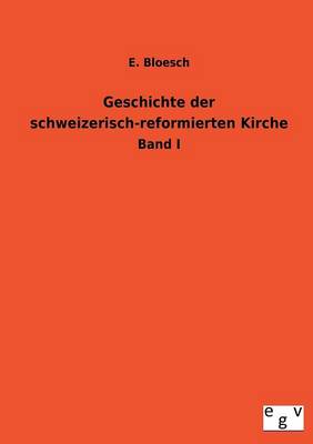 Geschichte Der Schweizerisch-Reformierten Kirche (Paperback)