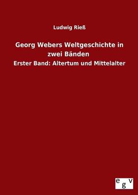 Georg Webers Weltgeschichte in Zwei Banden (Paperback)