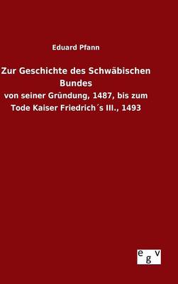 Zur Geschichte Des Schw bischen Bundes (Hardback)