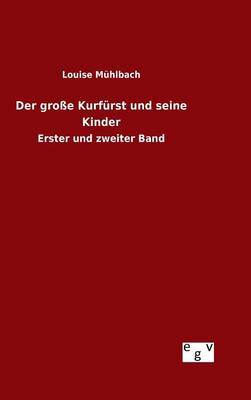 Der Gro e Kurf rst Und Seine Kinder (Hardback)