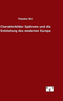 Charakterbilder Sp troms Und Die Entstehung Des Modernen Europa (Hardback)