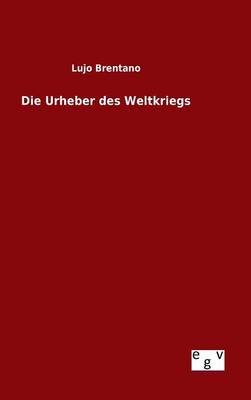 Die Urheber Des Weltkriegs (Hardback)