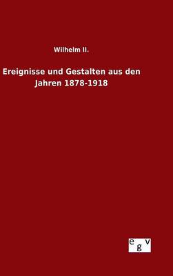Ereignisse Und Gestalten Aus Den Jahren 1878-1918 (Hardback)