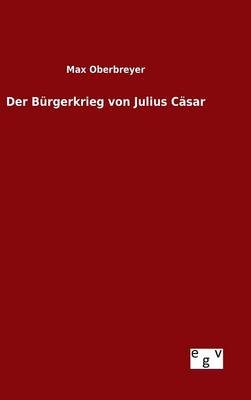 Der B rgerkrieg Von Julius C sar (Hardback)
