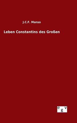 Leben Constantins Des Gro en (Hardback)