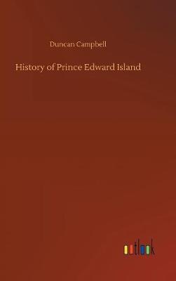 History of Prince Edward Island (Hardback)