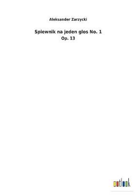 Spiewnik Na Jeden Glos No. 1 (Paperback)