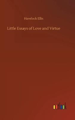 Little Essays of Love and Virtue (Hardback)