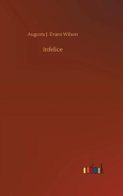 Infelice (Hardback)