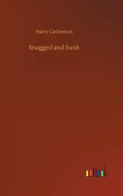 Snagged and Sunk (Hardback)