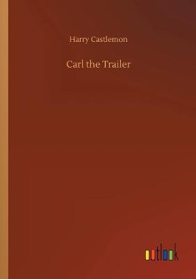 Carl the Trailer (Paperback)