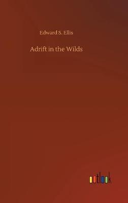 Adrift in the Wilds (Hardback)