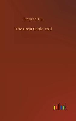 The Great Cattle Trail (Hardback)