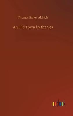 An Old Town by the Sea (Hardback)